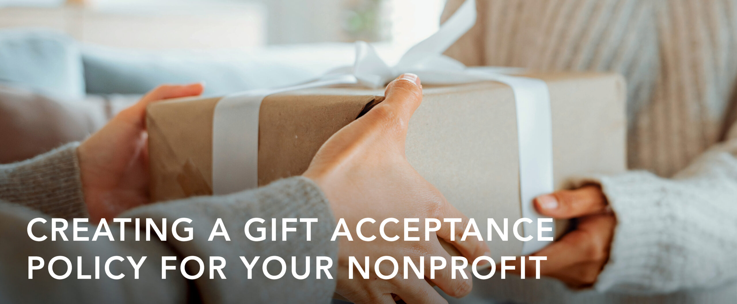 Crafting a Gift Acceptance Policy for Your Nonprofit